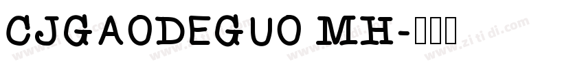 CJGaoDeGuo MH字体转换